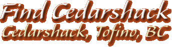 Find Cedarshack Cabin by The Beach, Tofino, BC, Canada